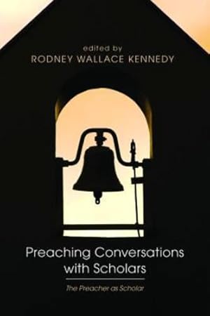 Imagen del vendedor de Preaching Conversations with Scholars [Hardcover ] a la venta por booksXpress