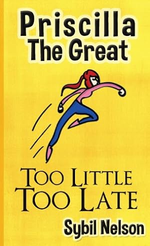 Immagine del venditore per Priscilla the Great: Too Little Too Late [Hardcover ] venduto da booksXpress