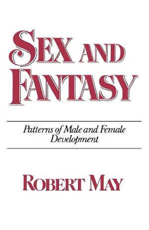 Immagine del venditore per Sex and Fantasy: Patterns of Male and Female Development by May, Robert [Paperback ] venduto da booksXpress
