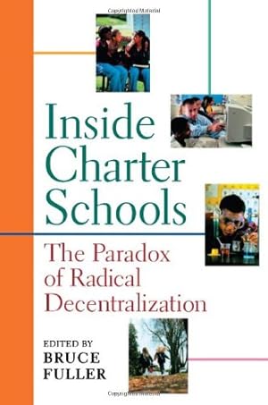 Seller image for Inside Charter Schools: The Paradox of Radical Decentralization [Paperback ] for sale by booksXpress