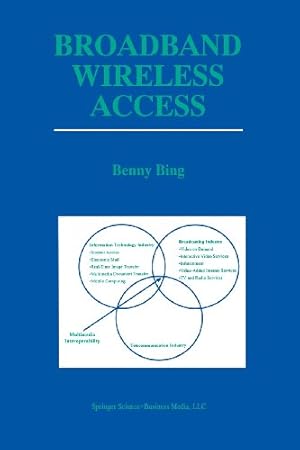 Bild des Verkufers fr Broadband Wireless Access (The Springer International Series in Engineering and Computer Science) by Bing, Benny [Paperback ] zum Verkauf von booksXpress