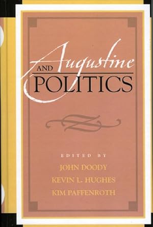 Bild des Verkufers fr Augustine and Politics (Augustine in Conversation: Tradition and Innovation) [Hardcover ] zum Verkauf von booksXpress