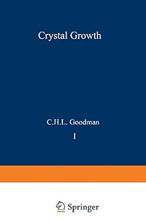 Bild des Verkufers fr Crystal Growth: Theory and Techniques Volume 1 by Goodman, C. H. L. [Paperback ] zum Verkauf von booksXpress