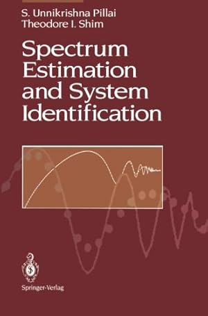 Seller image for Spectrum Estimation and System Identification by Pillai, S.Unnikrishna, Shim, Theodore I. [Paperback ] for sale by booksXpress