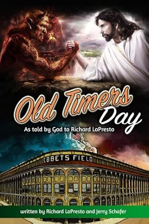 Image du vendeur pour Old Timers Day: As Told by God to Richard Lopresto by Lopresto, Richard, Schafer, Jerry [Hardcover ] mis en vente par booksXpress
