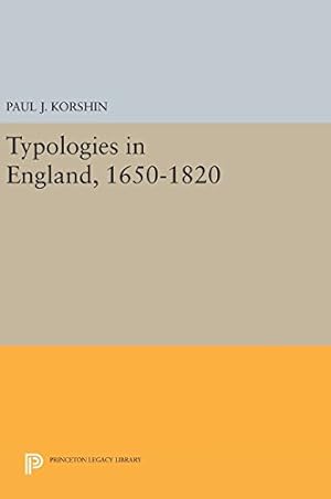 Immagine del venditore per Typologies in England, 1650-1820 (Princeton Legacy Library) by Korshin, Paul J. [Hardcover ] venduto da booksXpress