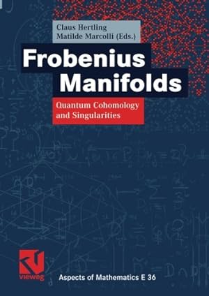 Seller image for Frobenius Manifolds: Quantum Cohomology and Singularities (Aspects of Mathematics) [Paperback ] for sale by booksXpress