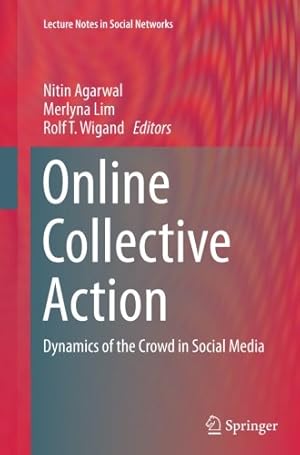 Image du vendeur pour Online Collective Action: Dynamics of the Crowd in Social Media (Lecture Notes in Social Networks) [Paperback ] mis en vente par booksXpress