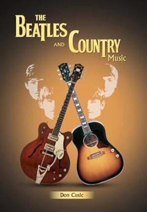 Image du vendeur pour The Beatles and Country Music by Cusic, Don [Hardcover ] mis en vente par booksXpress