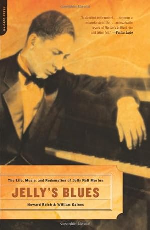 Seller image for Jelly's Blues: The Life, Music, and Redemption of Jelly Roll Morton by Reich, Howard, Gaines, William M. [Paperback ] for sale by booksXpress