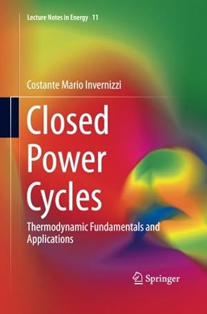 Immagine del venditore per Closed Power Cycles: Thermodynamic Fundamentals and Applications (Lecture Notes in Energy) by Invernizzi, Costante Mario [Paperback ] venduto da booksXpress