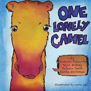 Seller image for One Lonely Camel (Books by Teens) by Edwards, Rashaan, Mobley, Sejal, Smith, DaQuan [Paperback ] for sale by booksXpress