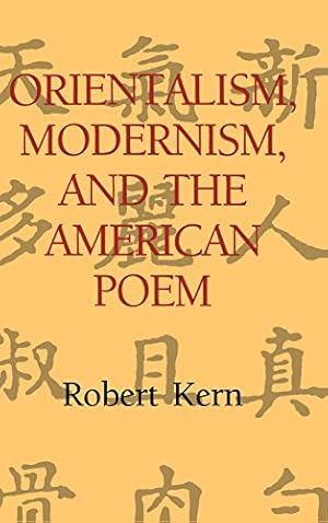 Immagine del venditore per Orientalism, Modernism, and the American Poem (Cambridge Studies in American Literature and Culture) by Kern, Robert [Hardcover ] venduto da booksXpress