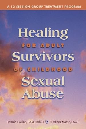 Bild des Verkufers fr Healing for Adult Survivors of Childhood Sexual Abuse by Bonnie J. Collins, Kathryn Marsh [Paperback ] zum Verkauf von booksXpress