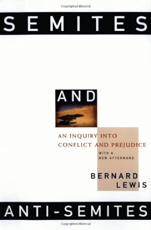 Imagen del vendedor de Semites and Anti-Semites: An Inquiry into Conflict and Prejudice by Lewis Ph.D., Bernard [Paperback ] a la venta por booksXpress