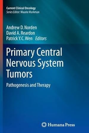 Seller image for Primary Central Nervous System Tumors: Pathogenesis and Therapy (Current Clinical Oncology) [Paperback ] for sale by booksXpress