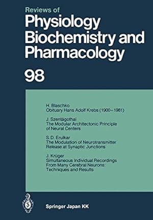 Seller image for Reviews of Physiology, Biochemistry and Pharmacology: Volume: 98 by Adrian, R. H., Hausen, H. zur, Helmreich, E., Holzer, H., Jung, R., Linden, R. J., Miescher, P. A., Piiper, J., Rasmussen, H., Trendelenburg, U., Ullrich, K., Vogt, W., Weber, A. [Paperback ] for sale by booksXpress