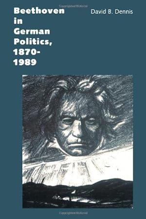 Image du vendeur pour Beethoven in German Politics, 1870-1989 by Dennis, David B. [Paperback ] mis en vente par booksXpress