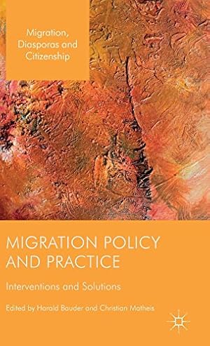 Seller image for Migration Policy and Practice: Interventions and Solutions (Migration, Diasporas and Citizenship) [Hardcover ] for sale by booksXpress