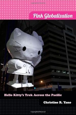 Immagine del venditore per Pink Globalization: Hello Kitty's Trek across the Pacific by Yano, Christine R. [Paperback ] venduto da booksXpress