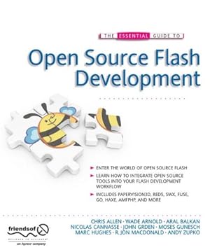 Seller image for The Essential Guide to Open Source Flash Development by Chris Allen, Wade Arnold, Aral Balkan, Nicolas Cannasse, John Grden, Moses Gunesch, Marc Hughes, R. Jon MacDonald, Andy Zupko [Paperback ] for sale by booksXpress