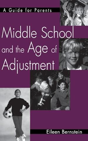 Image du vendeur pour Middle School and the Age of Adjustment: A Guide for Parents by Bernstein, Eileen [Hardcover ] mis en vente par booksXpress