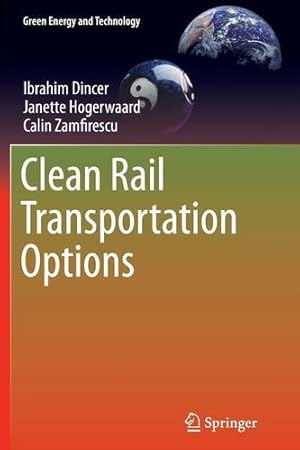 Seller image for Clean Rail Transportation Options (Green Energy and Technology) by Dincer, Ibrahim [Paperback ] for sale by booksXpress