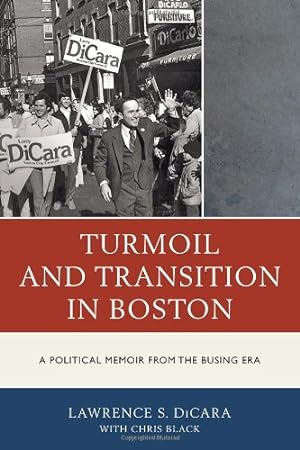 Seller image for Turmoil and Transition in Boston: A Political Memoir from the Busing Era by DiCara, Lawrence S. [Paperback ] for sale by booksXpress
