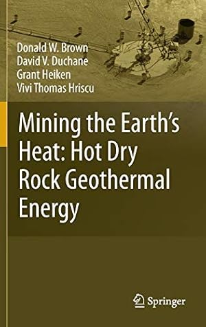 Immagine del venditore per Mining the Earth's Heat: Hot Dry Rock Geothermal Energy [Hardcover ] venduto da booksXpress