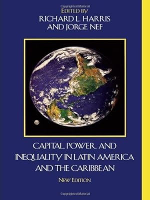 Imagen del vendedor de Capital, Power, and Inequality in Latin America and the Caribbean (Critical Currents in Latin American Perspective Series) by Richard L. Harris, Jorge Nef [Paperback ] a la venta por booksXpress