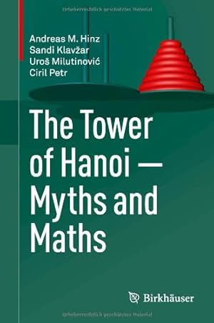 Seller image for The Tower of Hanoi Myths and Maths by Andreas M. Hinz, Sandi Klavzar, Uros Milutinovic, Ciril Petr [Hardcover ] for sale by booksXpress