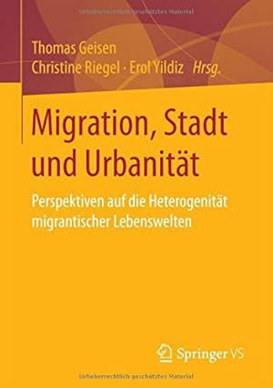 Seller image for Migration, Stadt und Urbanität: Perspektiven auf die Heterogenität migrantischer Lebenswelten (German Edition) [Paperback ] for sale by booksXpress