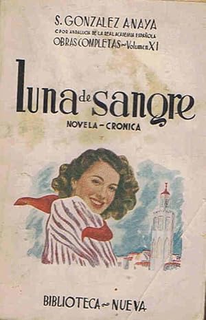 Imagen del vendedor de Obras Completas Vol. XI. LUNA DE SANGRE. Novela-Crnica a la venta por Librera Torren de Rueda