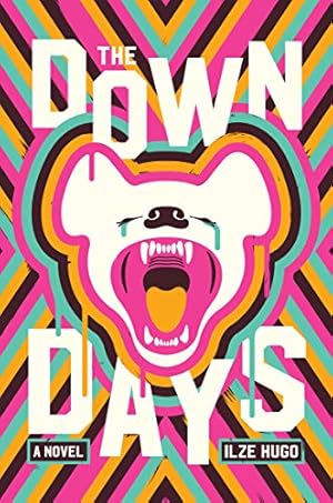 Seller image for The Down Days: A Novel by Hugo, Ilze [Hardcover ] for sale by booksXpress