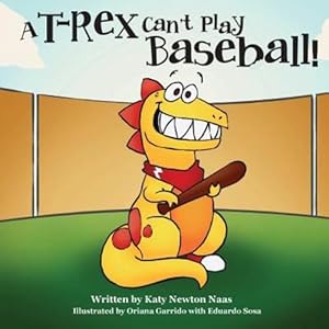 Seller image for A T. Rex Can't Play Baseball! by Naas, Katy Newton [Paperback ] for sale by booksXpress