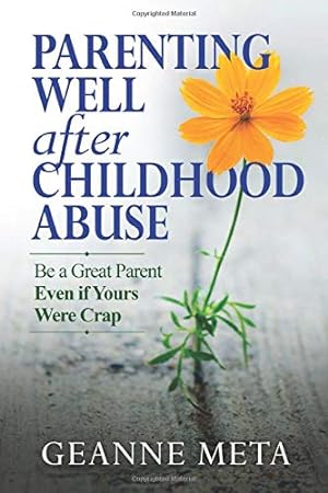 Seller image for Parenting Well After Childhood Abuse: Be a Great Parent Even if Yours Were Crap [Soft Cover ] for sale by booksXpress