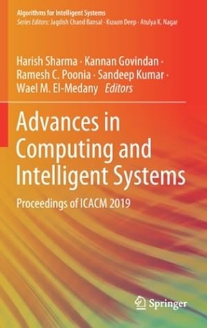 Seller image for Advances in Computing and Intelligent Systems: Proceedings of ICACM 2019 (Algorithms for Intelligent Systems) [Hardcover ] for sale by booksXpress