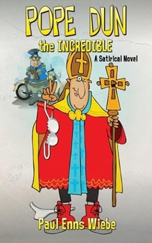 Seller image for Pope Dun the Incredible: A Satirical Novel by Wiebe, Paul Enns [Paperback ] for sale by booksXpress