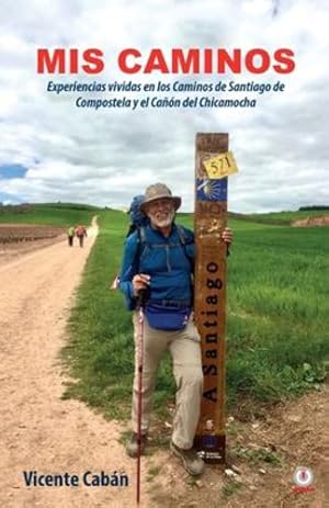 Imagen del vendedor de Mis caminos: Experiencias vividas en los Caminos de Santiago de Compostela y el Ca ± ³n del Chicamocha (Spanish Edition) [Soft Cover ] a la venta por booksXpress