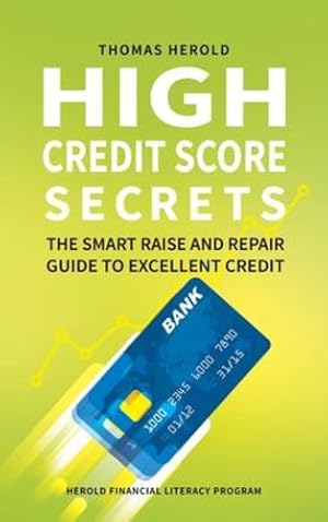 Image du vendeur pour High Credit Score Secrets - The Smart Raise And Repair Guide to Excellent Credit by Herold, Thomas [Hardcover ] mis en vente par booksXpress