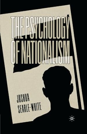Imagen del vendedor de The Psychology of Nationalism by Searle-White, J. [Paperback ] a la venta por booksXpress