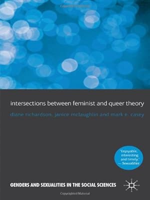 Immagine del venditore per Intersections between Feminist and Queer Theory (Genders and Sexualities in the Social Sciences) [Hardcover ] venduto da booksXpress