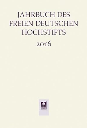 Bild des Verkufers fr Jahrbuch des Freien Deutschen Hochstifts 2016 zum Verkauf von Gerald Wollermann