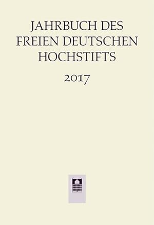 Bild des Verkufers fr Jahrbuch des Freien Deutschen Hochstifts 2017 zum Verkauf von Gerald Wollermann