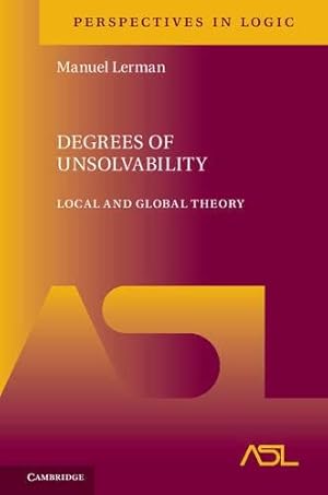 Seller image for Degrees of Unsolvability: Local and Global Theory (Perspectives in Logic) by Lerman, Manuel [Hardcover ] for sale by booksXpress