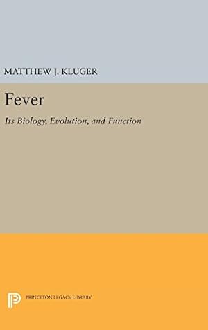 Immagine del venditore per Fever: Its Biology, Evolution, and Function (Princeton Legacy Library) by Kluger, Matthew J. [Hardcover ] venduto da booksXpress