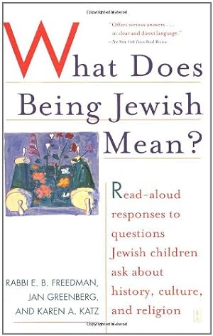 Seller image for What Does Being Jewish Mean?: Read-Aloud Responses to Questions Jewish Children Ask About History, Culture, and Religion by Freedman, Rabbi E.b., Greenberg, Jan, Katz, Karen A. [Paperback ] for sale by booksXpress
