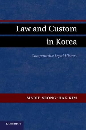 Image du vendeur pour Law and Custom in Korea: Comparative Legal History by Kim, Marie Seong-Hak [Hardcover ] mis en vente par booksXpress
