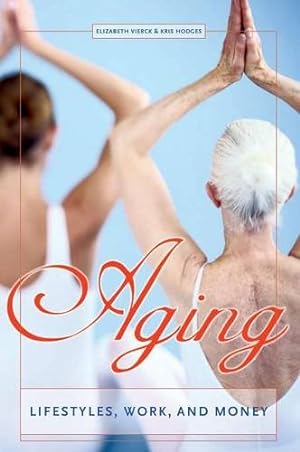 Seller image for Aging: Lifestyles, Work, and Money by Vierck, Elizabeth, Hodges, Kris [Hardcover ] for sale by booksXpress