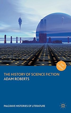 Immagine del venditore per The History of Science Fiction (Palgrave Histories of Literature) by Roberts, Adam [Hardcover ] venduto da booksXpress